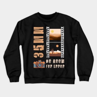 35mm Photography - No Room for Error Crewneck Sweatshirt